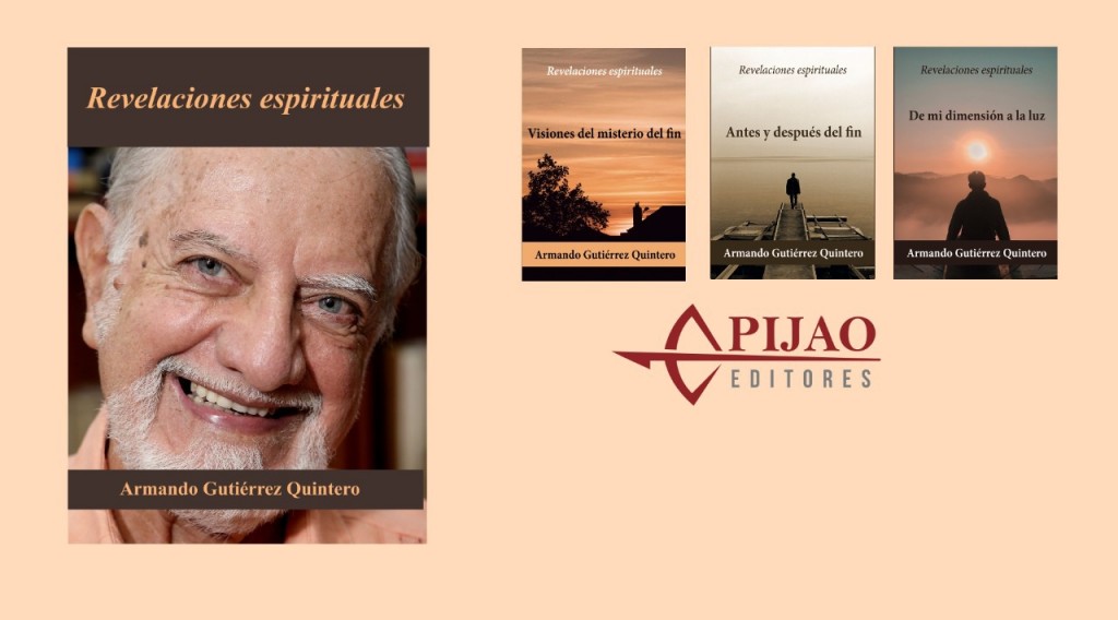 Revelaciones espirituales: Armando Gutiérrez Quintero