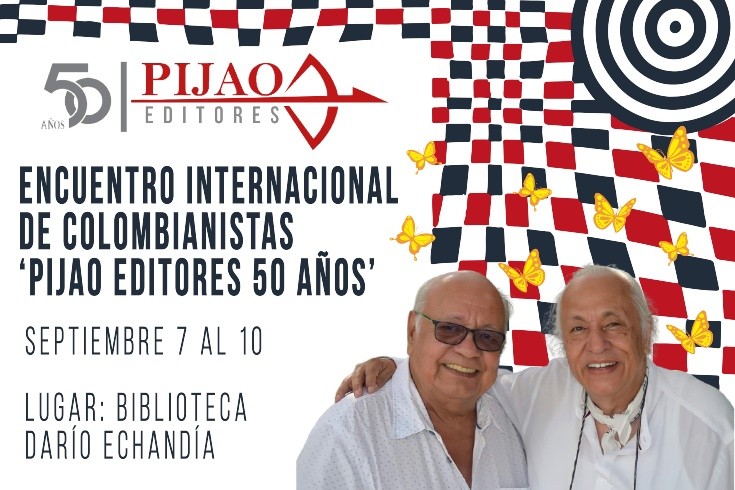 Pijao Editores celebra 50 años con el 'Encuentro internacional de colombianistas'