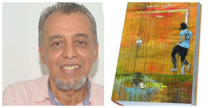 Poesía y fútbol, dos pasiones de Jorge Ladino Gaitán
